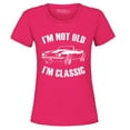 thumbnail image 1 of Shop4Ever Women's I'm Not Old I'm Classic Graphic T-Shirt Small Heliconia Pink, 1 of 5