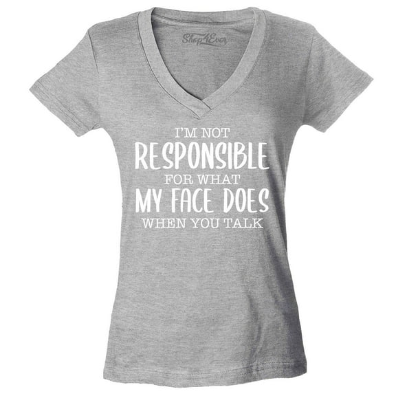 Shop4Ever Women's I'm Not Responsible for What My Face Does When You Talk Slim Fit V-Neck T-Shirt Large Sports Grey