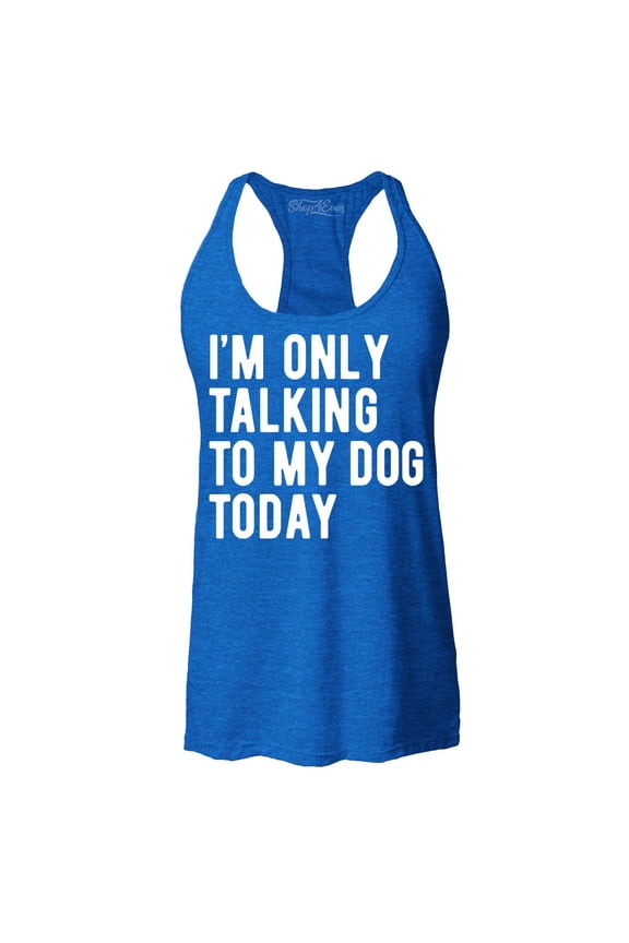 Women's I'm Only Talking to My Dog Today Racerback Tank Top Medium Royal Blue