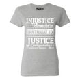 thumbnail image 1 of Shop4Ever Women's Injustice Anywhere is a Threat to Justice MLK Graphic T-Shirt X-Large Sports Grey, 1 of 5