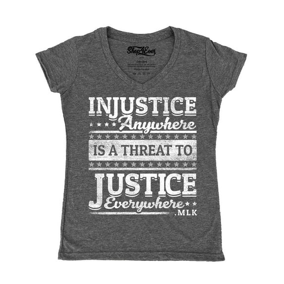 Shop4Ever Women's Injustice Anywhere is a Threat to Justice MLK Slim Fit V-Neck T-Shirt Large Heather Charcoal