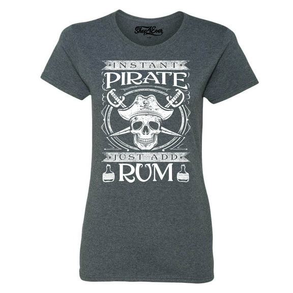 Shop4Ever Women's Instant Pirate Just Add Rum Graphic T-Shirt X-Large Dark Heather
