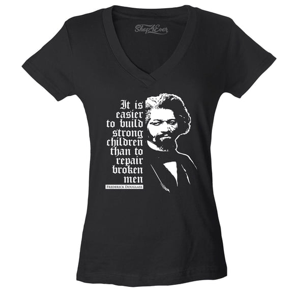 Shop4Ever Women's It Is Easier to Build Strong Children Fred Douglass Slim Fit V-Neck T-Shirt X-Large Black