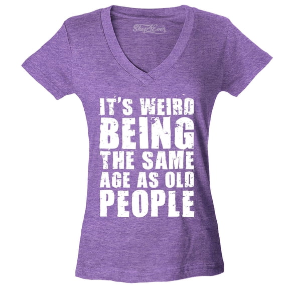Shop4Ever Women's It's Weird Being The Same Age as Old People Slim Fit V-Neck T-Shirt Small Heather Purple