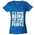 thumbnail image 1 of Shop4Ever Women's It's Weird Being The Same Age as Old People Slim Fit V-Neck T-Shirt Small Heather Royal Blue, 1 of 5