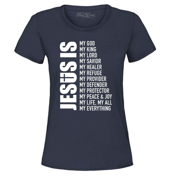 Shop4Ever Women's Jesus Is My Everything My God My Savior Christian Graphic T-Shirt Large Navy