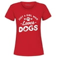 thumbnail image 1 of Shop4Ever Women's Just A Girl Who Loves Dogs Graphic T-Shirt X-Large Red, 1 of 5