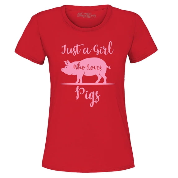 Shop4Ever Women's Just A Girl Who Loves Pigs Graphic T-Shirt XXX-Large Red