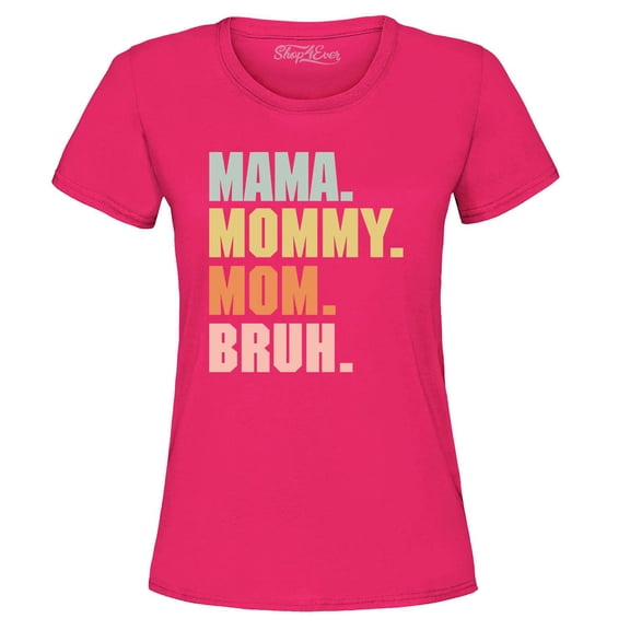 Shop4Ever Women's Mama Mommy Mom Bruh Graphic T-Shirt Large Heliconia Pink