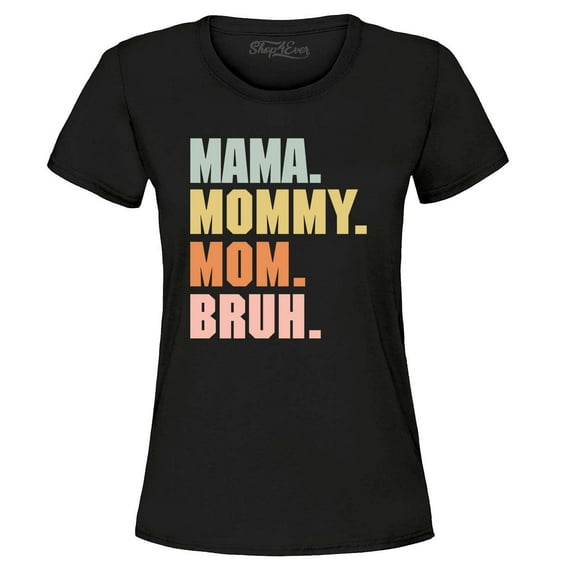Shop4Ever Women's Mama Mommy Mom Bruh Graphic T-Shirt Medium Black