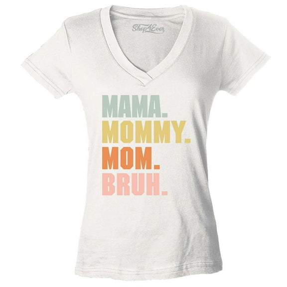 Shop4Ever Women's Mama Mommy Mom Bruh Slim Fit V-Neck T-Shirt X-Small White