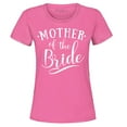 thumbnail image 1 of Shop4Ever Women's Mother of the Bride Wedding Graphic T-Shirt XX-Large Azalea Pink, 1 of 5