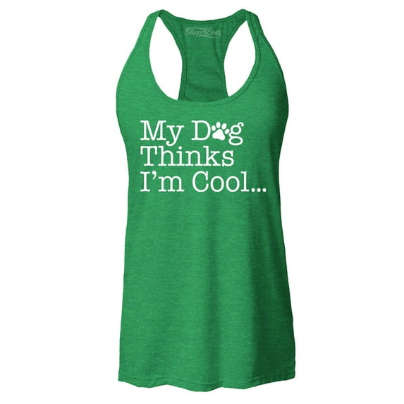 Shop4Ever Women's My Dog Thinks I'm Cool Racerback Tank Top Large Kelly Green