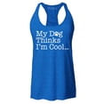 thumbnail image 1 of Shop4Ever Women's My Dog Thinks I'm Cool Racerback Tank Top Large Royal Blue, 1 of 5