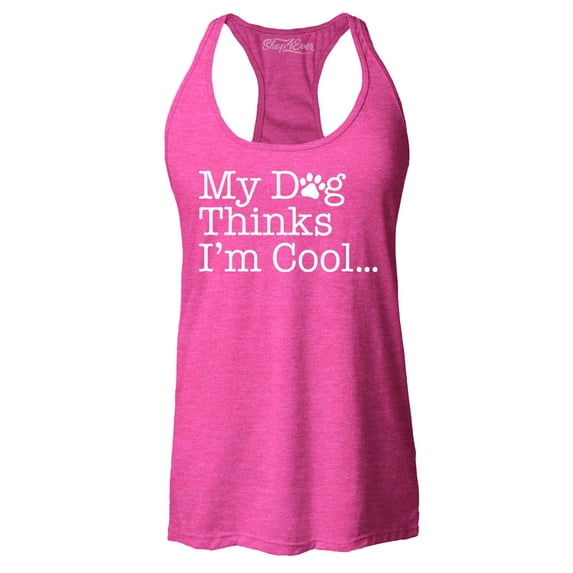 Shop4Ever Women's My Dog Thinks I'm Cool Racerback Tank Top Medium Fuchsia