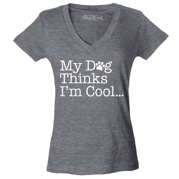 Shop4Ever Women's My Dog Thinks I'm Cool Slim Fit V-Neck T-Shirt Medium Heather Charcoal