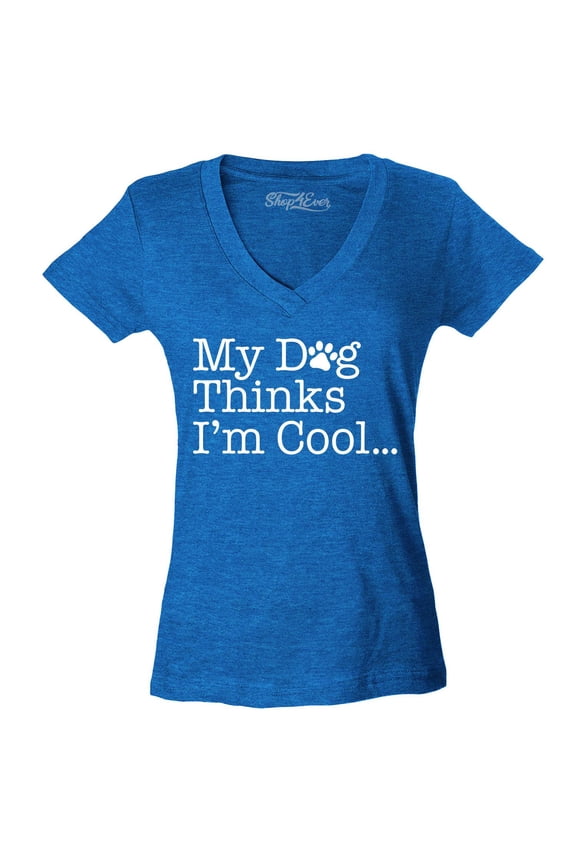 Women's My Dog Thinks I'm Cool Slim Fit V-Neck T-Shirt Medium Heather Royal Blue