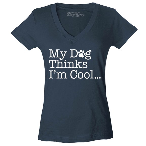 Shop4Ever Women's My Dog Thinks I'm Cool Slim Fit V-Neck T-Shirt X-Small Charcoal