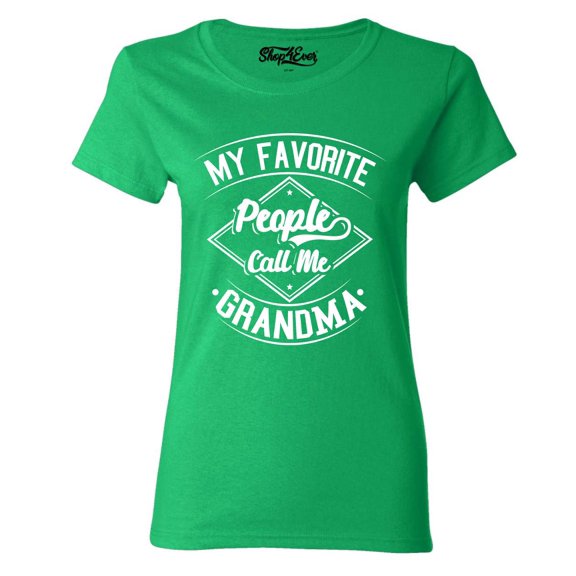 Shop4Ever Women's My Favorite People Call Me Grandma Graphic T-Shirt Medium Irish Green