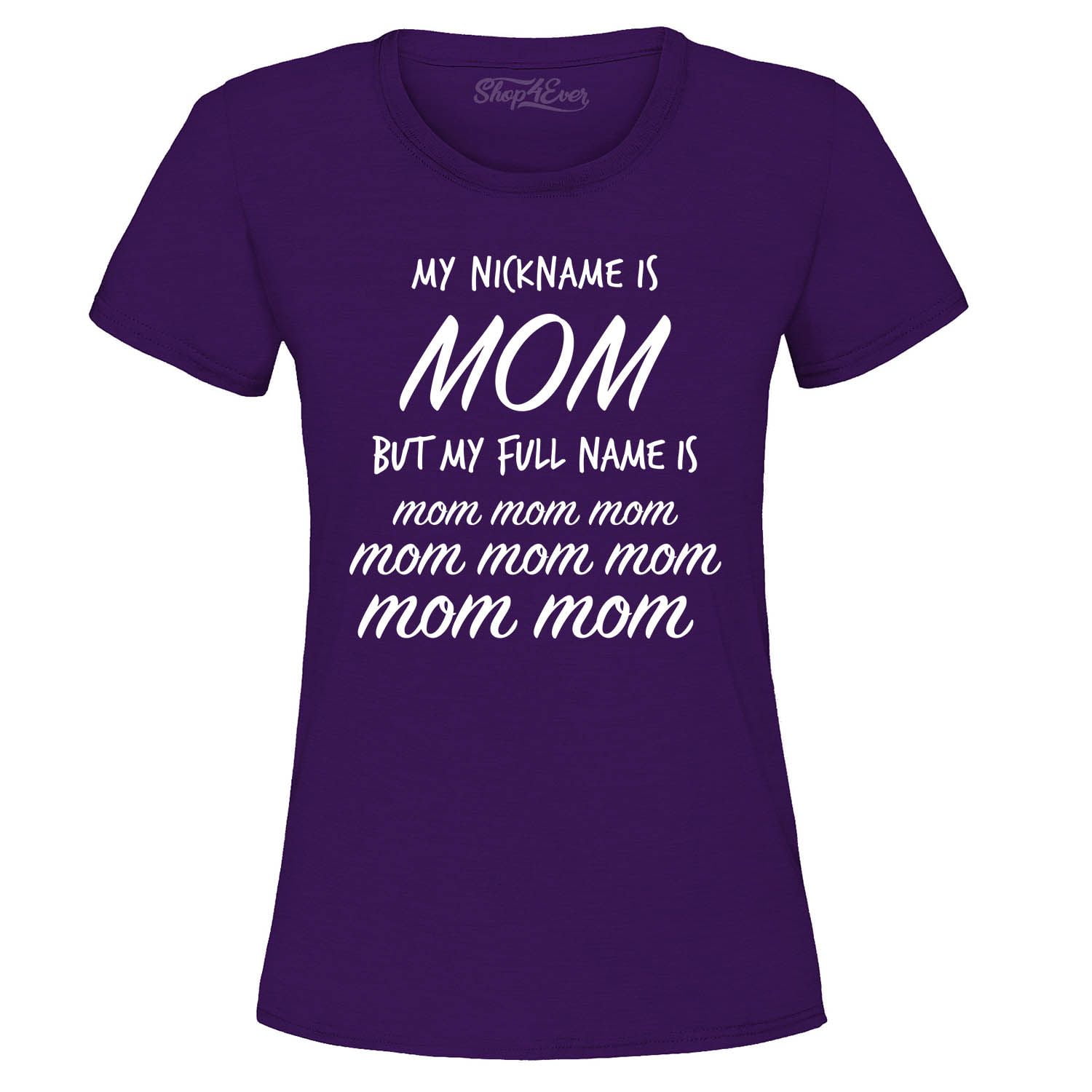 Shop4Ever Women's My Nickname is Mom but My Full Name is Mom Mom ...