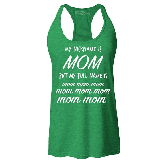 Shop4Ever Women's My Nickname is Mom but My Full Name is Mom Mom  Racerback Tank Top Medium Kelly Green