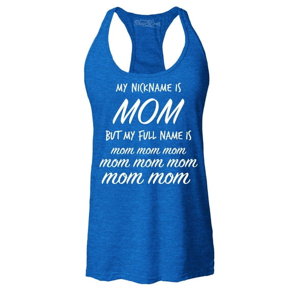 Shop4Ever Women's My Nickname is Mom but My Full Name is Mom Mom Racerback Tank Top XX-Large Royal Blue