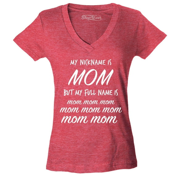 Shop4Ever Women's My Nickname is Mom but My Full Name is Mom Mom Slim Fit V-Neck T-Shirt X-Large Heather Red