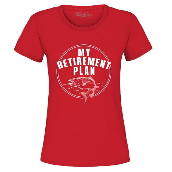 Shop4Ever Women's My Retirement Plan Fishing Graphic T-Shirt Small Red