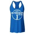 thumbnail image 1 of Shop4Ever Women's My Retirement Plan Golfing Racerback Tank Top Large Royal Blue, 1 of 5