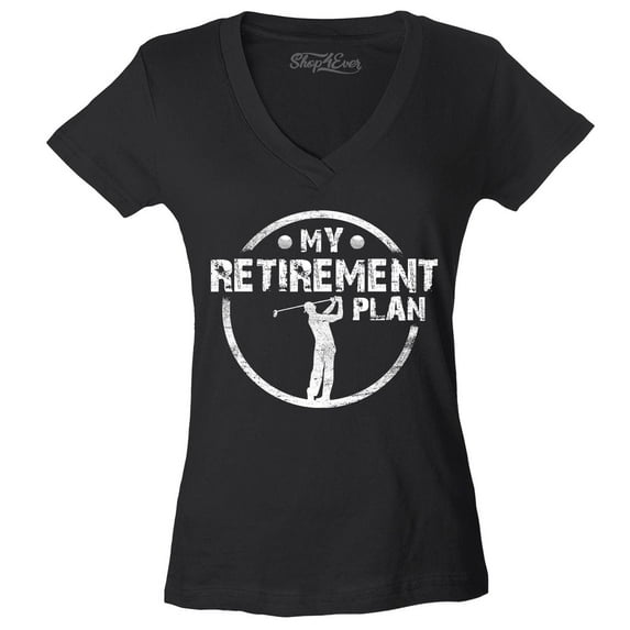 Shop4Ever Women's My Retirement Plan Golfing Slim Fit V-Neck T-Shirt X-Large Black
