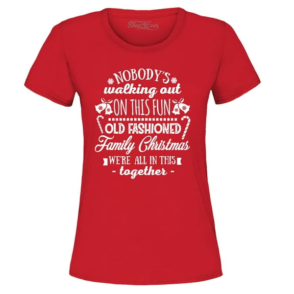 Shop4Ever Women's Nobody's Walking Out On This Family Christmas Graphic T-Shirt Large Red