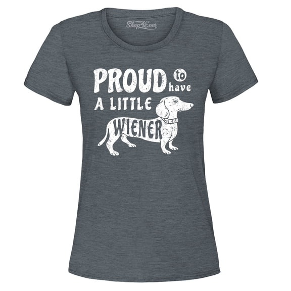 Shop4Ever Women's Proud to Have a Little Weiner Funny Dachshund Dog Graphic T-Shirt Medium Dark Heather