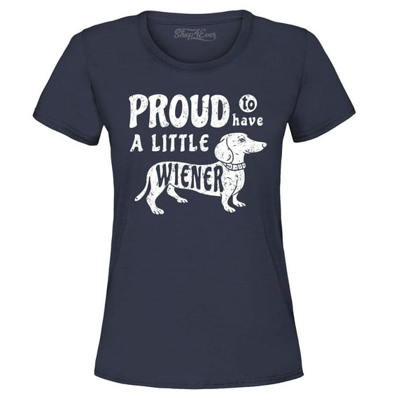 Shop4Ever Women's Proud to Have a Little Weiner Funny Dachshund Dog Graphic T-Shirt Medium Navy