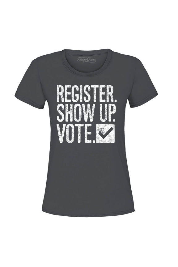 Women's Register Show Up Vote Political Graphic T-Shirt Medium Charcoal