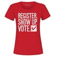 thumbnail image 1 of Shop4Ever Women's Register Show Up Vote Political Graphic T-Shirt X-Large Red, 1 of 5