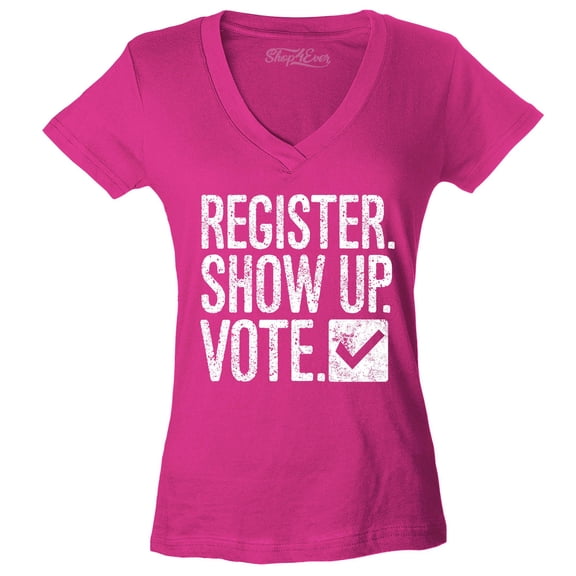 Shop4Ever Women's Register Show Up Vote Political Slim Fit V-Neck T-Shirt Small Pink