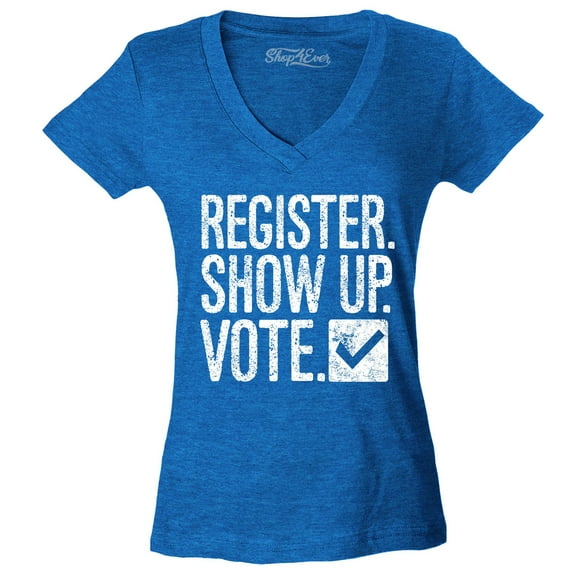 Shop4Ever Women's Register Show Up Vote Political Slim Fit V-Neck T-Shirt X-Small Heather Royal Blue