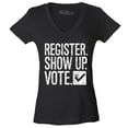thumbnail image 1 of Shop4Ever Women's Register Show Up Vote Political Slim Fit V-Neck T-Shirt XX-Large Black, 1 of 5