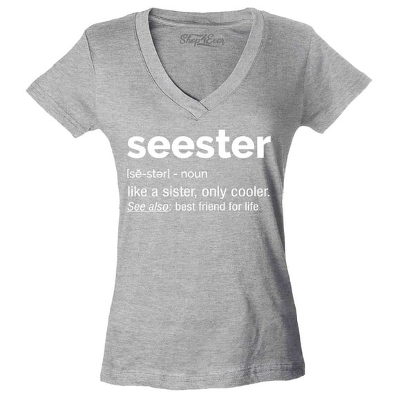Shop4Ever Women's Seester Definition Like a Sister Only Cooler Slim Fit V-Neck T-Shirt Small Sports Grey