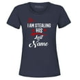 thumbnail image 1 of Shop4Ever Women's So I'm Stealing His Last Name Couples Matching Graphic T-Shirt XX-Large Navy, 1 of 5