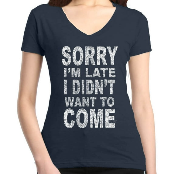 Shop4Ever Women's Sorry I'm Late I Didn't Want to Come White Slim Fit V-Neck T-Shirt X-Small Charcoal
