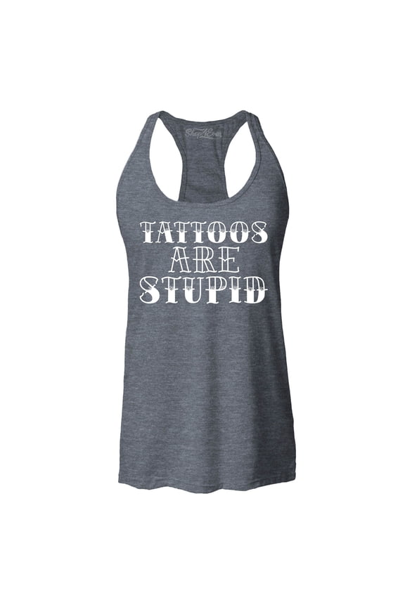 Women's Tattoos are Stupid Sarcastic Humor Racerback Tank Top Large Charcoal