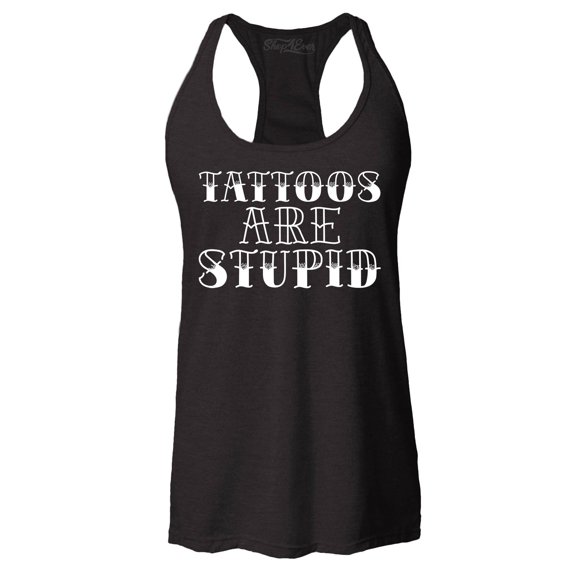 Shop4Ever Women's Tattoos are Stupid Sarcastic Humor Racerback Tank Top X-Large Black