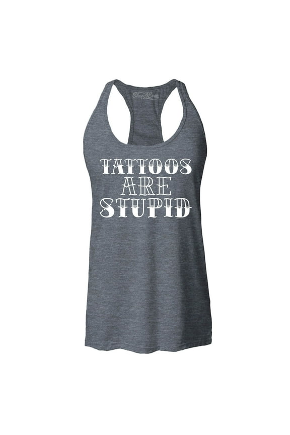 Women's Tattoos are Stupid Sarcastic Humor Racerback Tank Top X-Small Charcoal