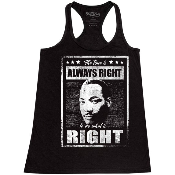 Shop4Ever Women's The Time is Always Right to Do What is Right MLK Racerback Tank Top X-Small Black