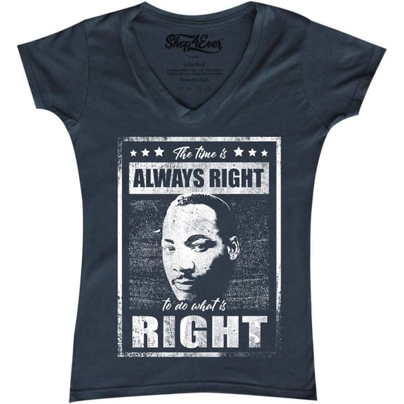 Shop4Ever Women's The Time is Always Right to Do What is Right MLK Slim Fit V-Neck T-Shirt Medium Charcoal