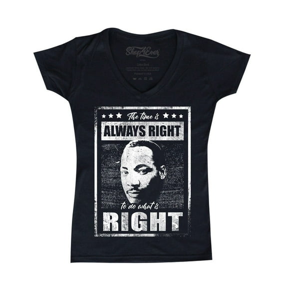 Shop4Ever Women's The Time is Always Right to Do What is Right MLK Slim Fit V-Neck T-Shirt X-Large Black