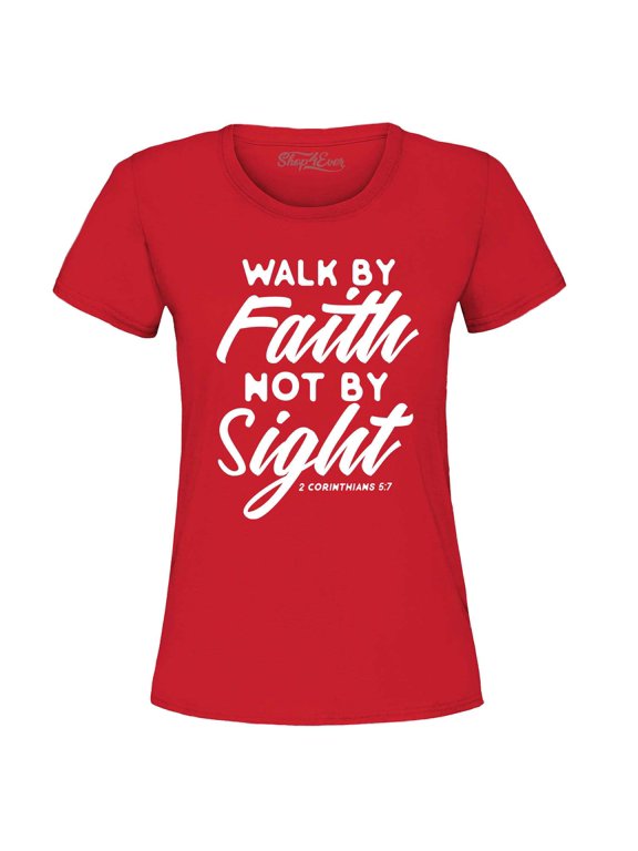 Women's Walk by Faith Not by Sight 2 Corinthians 5:7 Graphic T-Shirt Medium Red