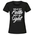 thumbnail image 1 of Shop4Ever Women's Walk by Faith Not by Sight 2 Corinthians 5:7 Graphic T-Shirt Small Black, 1 of 5