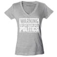 thumbnail image 1 of Shop4Ever Women's Warning May Start Talking About Politics Slim Fit V-Neck T-Shirt Medium Sports Grey, 1 of 5